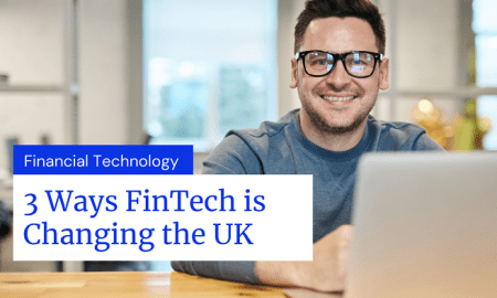 FinTech is Changing the UK