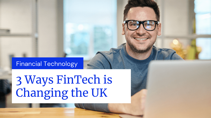 FinTech is Changing the UK