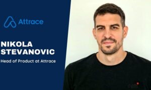 Nikola Stevanovic, Head of Product at Attrace.