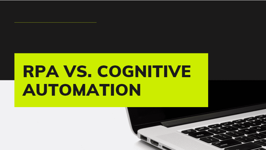 RPA vs. Cognitive Automation