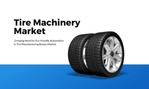 Tire Machinery Market