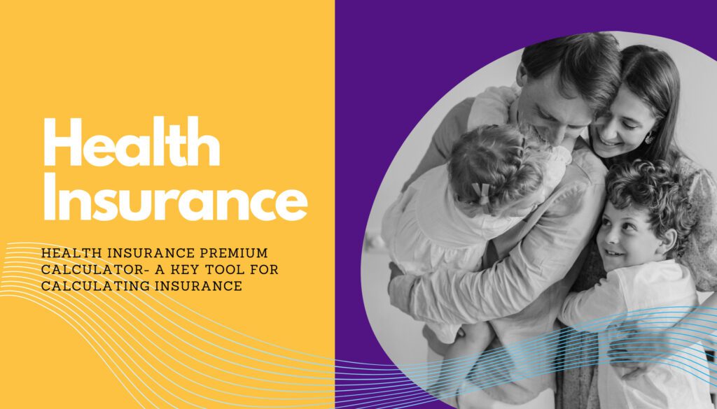 Health insurance premium calculator-