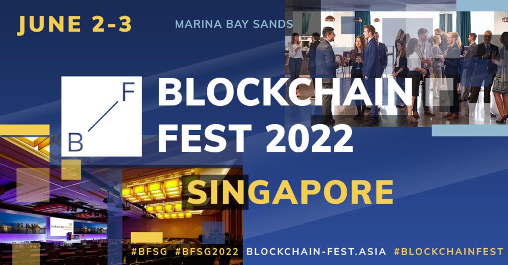 Blockchain Fest is coming to Marina Bay Sands Singapore 2-3 June, 2022