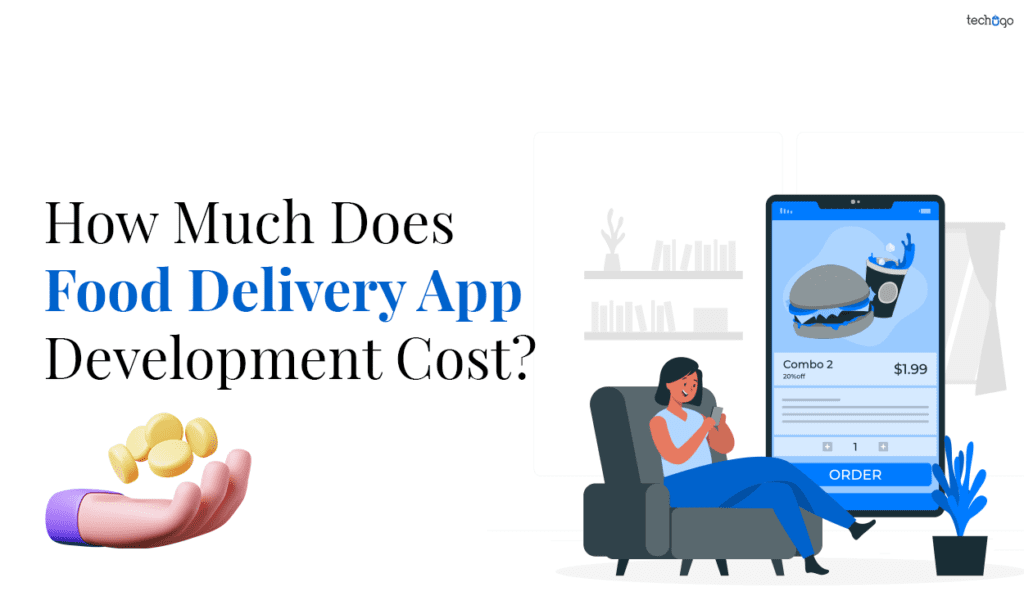 How Much Does Food Delivery App Development Cost? TechBullion