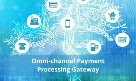 Omni-channel Payment Processing Gateway