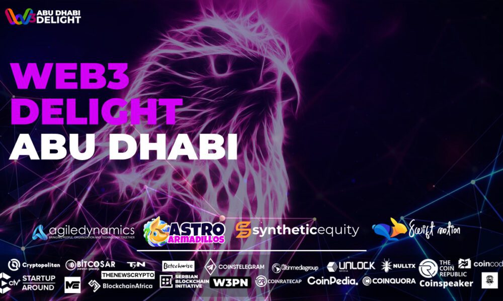 Web3 Delight Abu Dhabi - Unleashing the potential for the future tech development - Vimarsana News