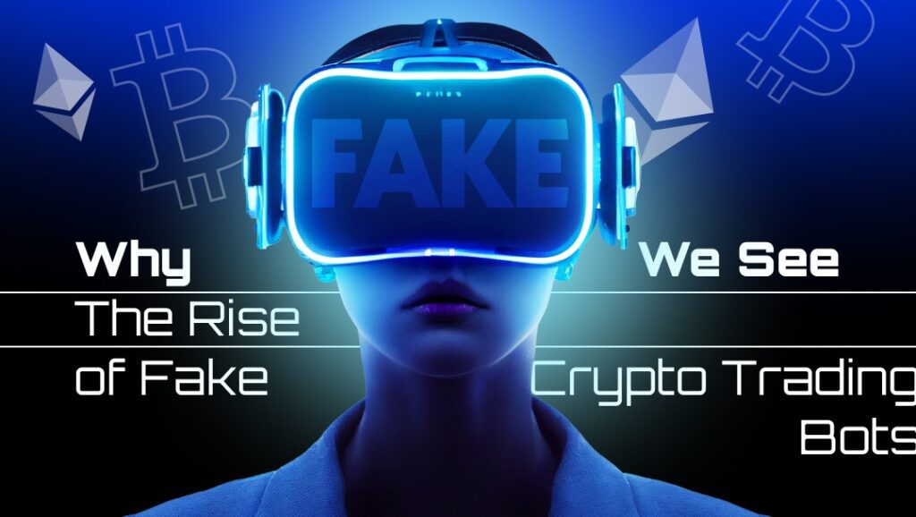 Why We See The Rise of Fake Crypto Trading Bots