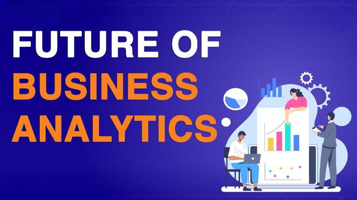 What is the Future of Business Analytics