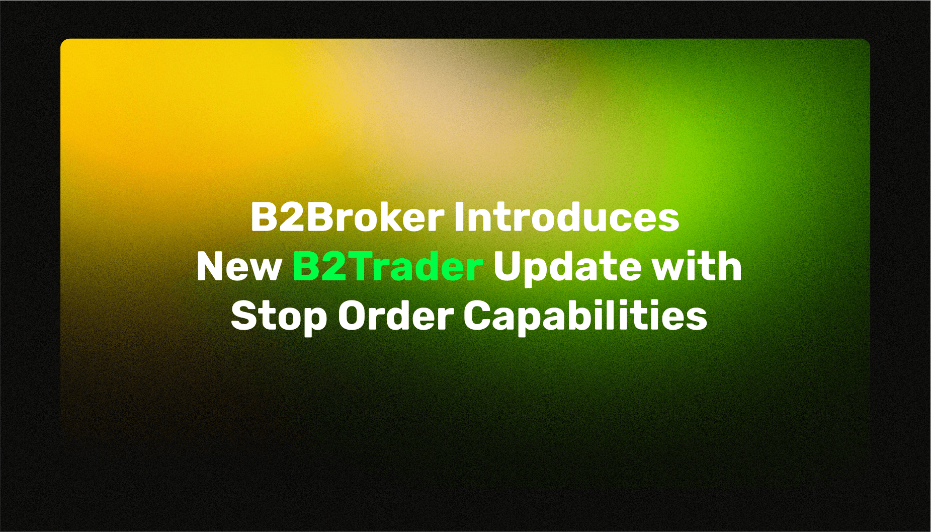 B2Broker's B2Trader Stop Orders