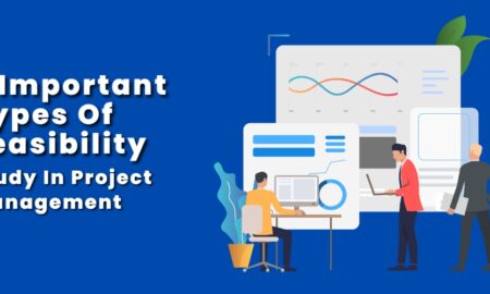 3 Important Types Of Feasibility Study In Project Management