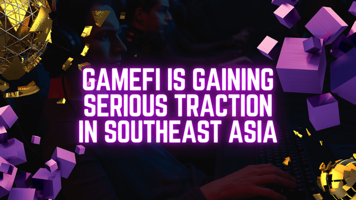 GameFi Gains Serious Traction in Southeast Asia