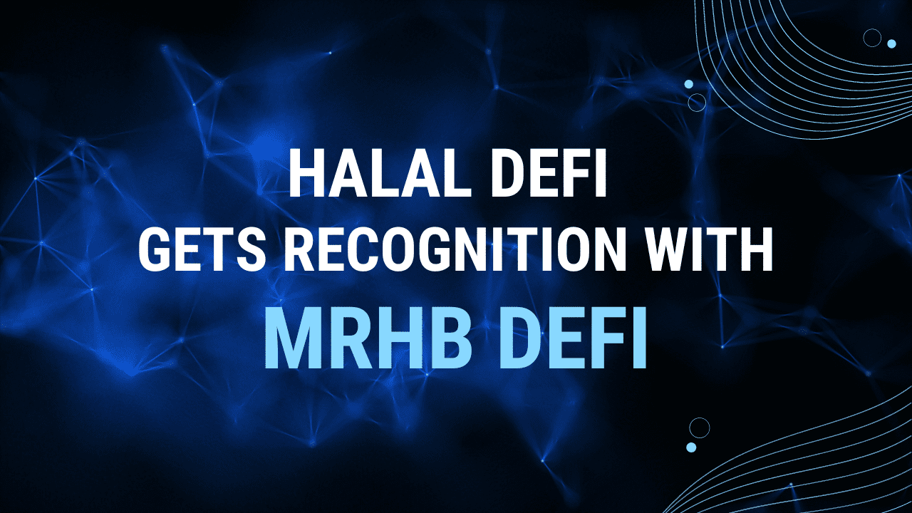 Halal DeFi Gets Recognition with MRHB DeFi