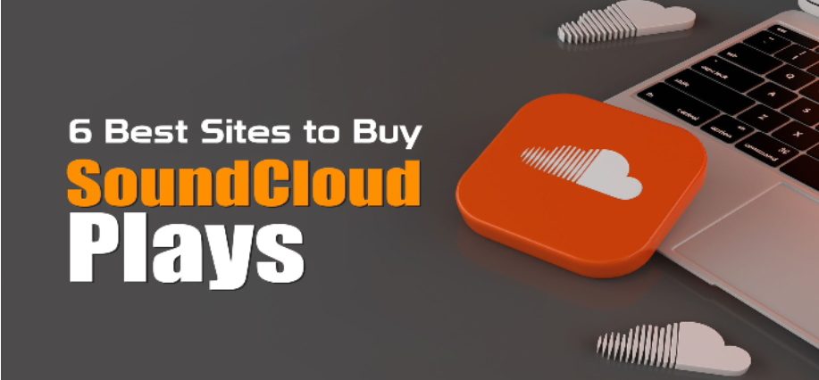 6 Best Sites to Buy SoundCloud Plays (Cheap and real)