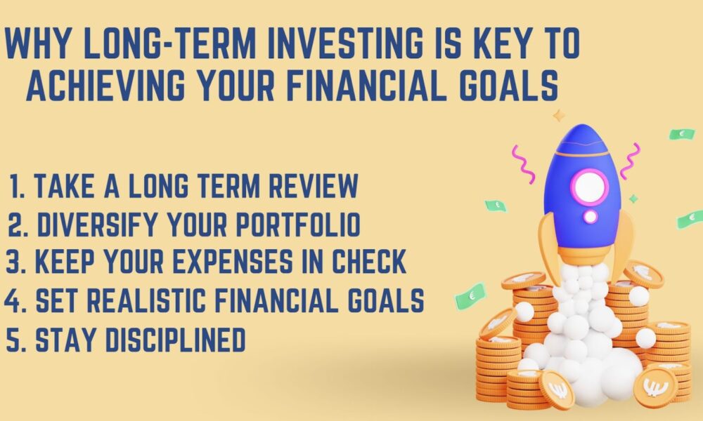Why LongTerm Investing Is Key To Achieving Your Financial Goals TechBullion