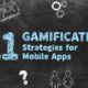 Gamification Strategies For Mobile Apps To Keep Your Users Engaged