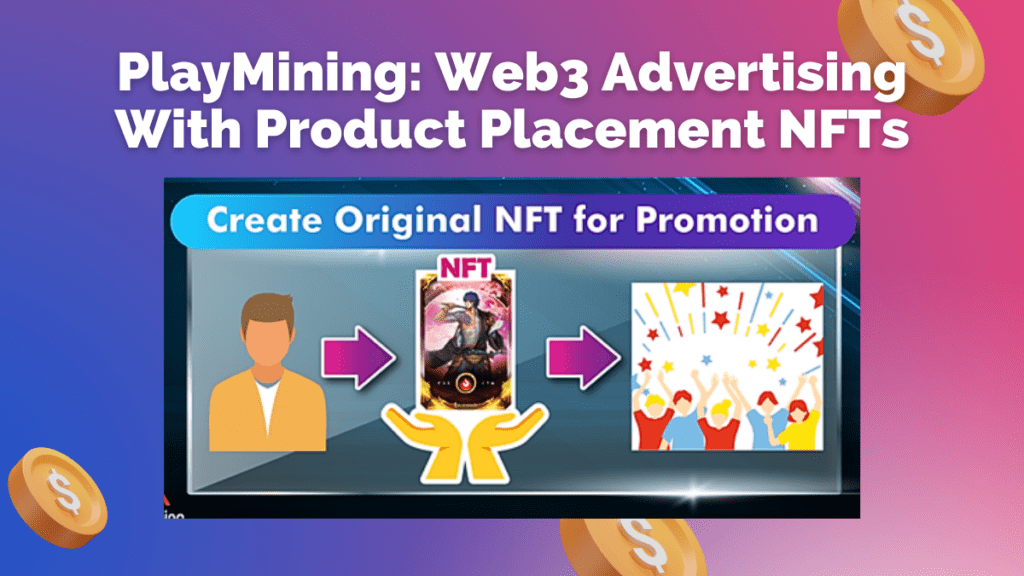 PlayMining Innovates Web3 Advertising With Product Placement NFTs