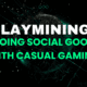 PlayMining Doing Social Good With Casual Gaming