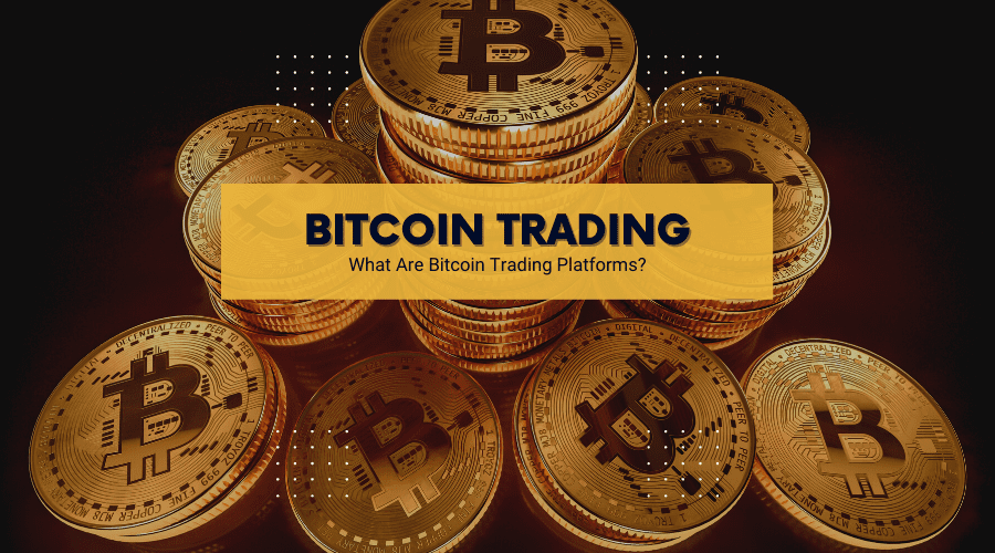 Bitcoin Trading Platforms