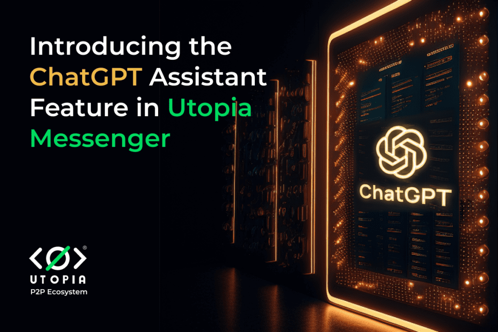 Introducing the ChatGPT Assistant, Feature in Utopia Messenger