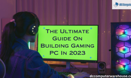 The Ultimate Guide On Building Gaming PC In 2023