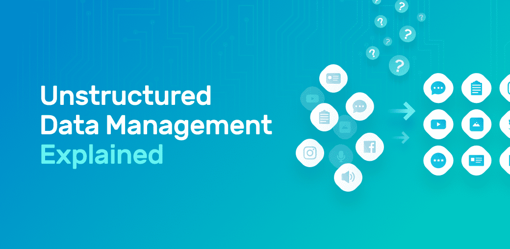 Unstructured Data Management Solutions