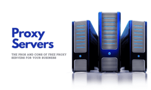 Pros and Cons of Free Proxy Servers