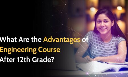 What Are the Advantages of Engineering Course After 12th Grade