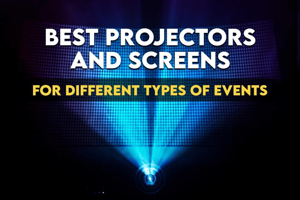 Best Projectors and Screens for Different Types of Events