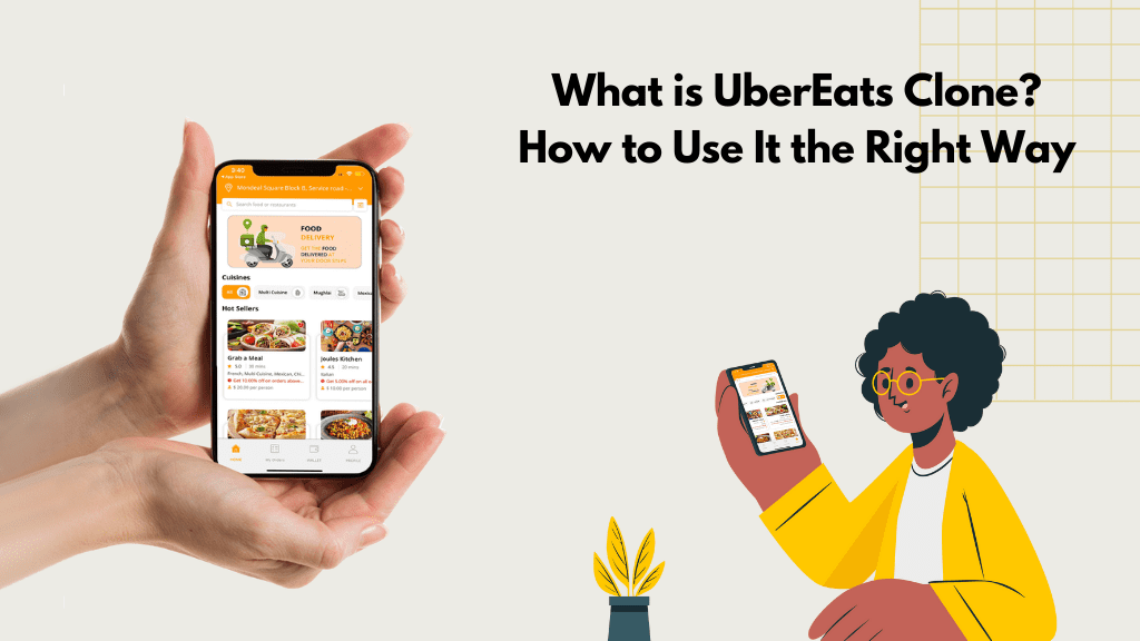 What is UberEats Clone? How to Use It the Right Way