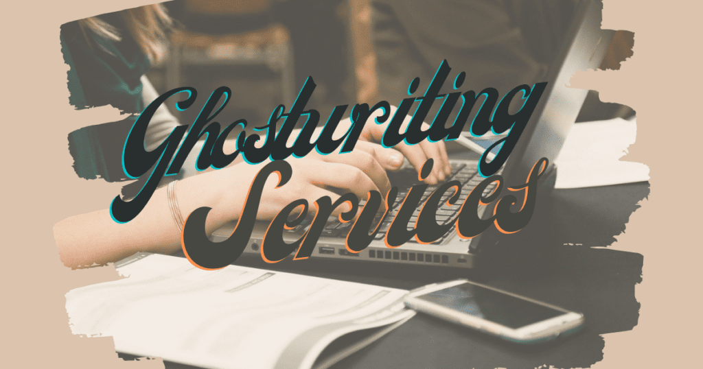 Ghostwriting Services: Unveiling the Art of Transforming Ideas into Bestsellers
