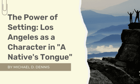 The Power of Setting: Los Angeles as a Character in "A Native's Tongue"