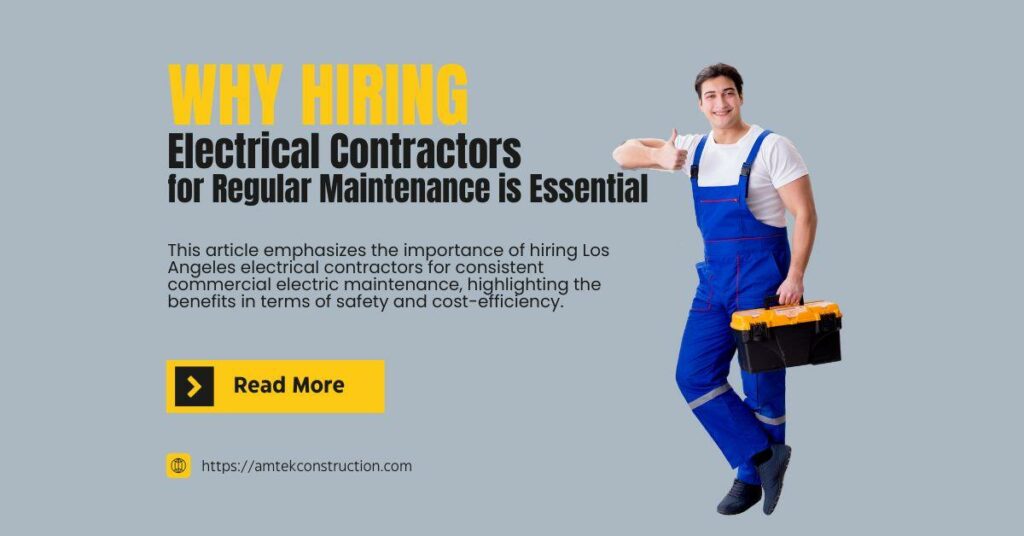Why Hiring Los Angeles Electrical Contractors for Regular Maintenance is Essential