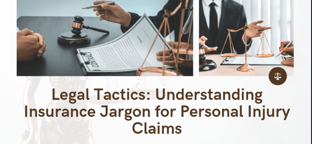 Legal Tactics: Understanding Insurance Jargon for Personal Injury Claims