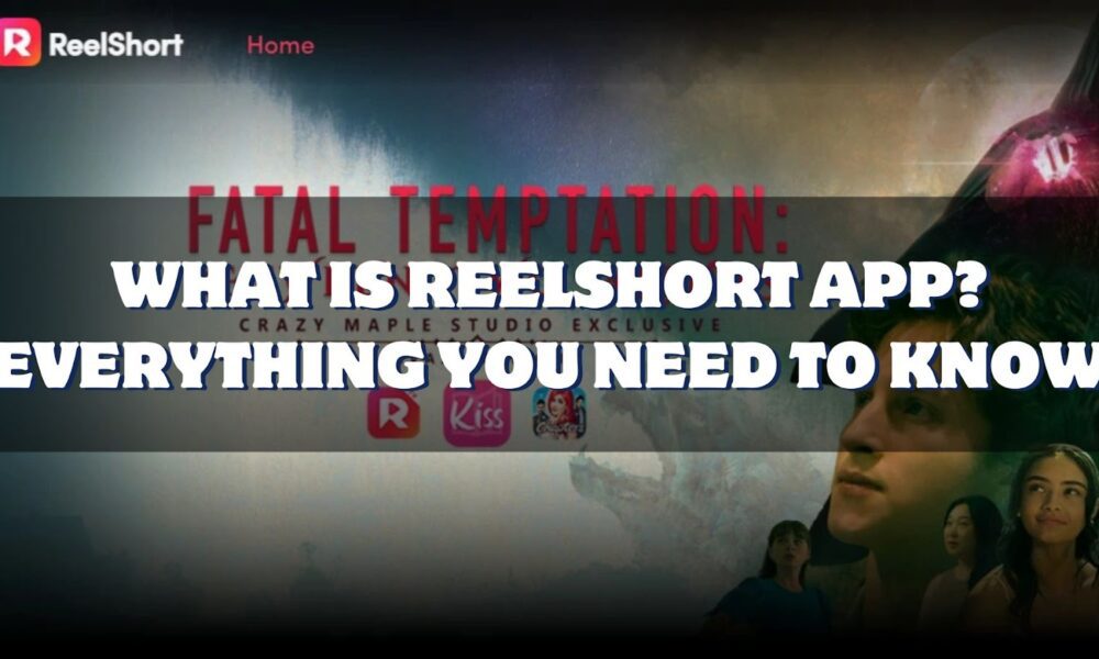 What is ReelShort App? Everything You Need to Know TechBullion