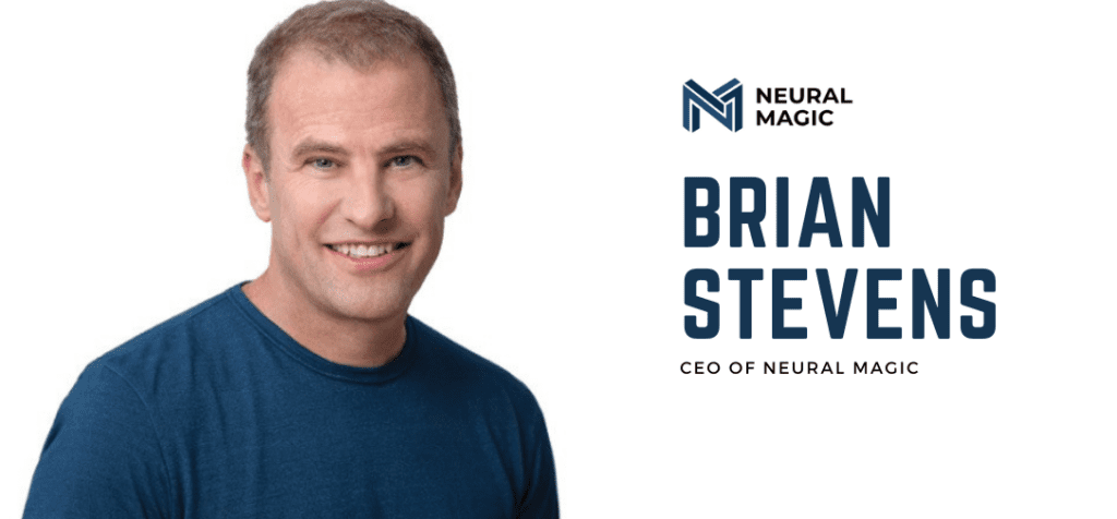 Interview with Neural Magic CEO Brian Stevens