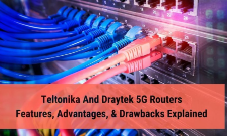 Teltonika And Draytek 5G Routers