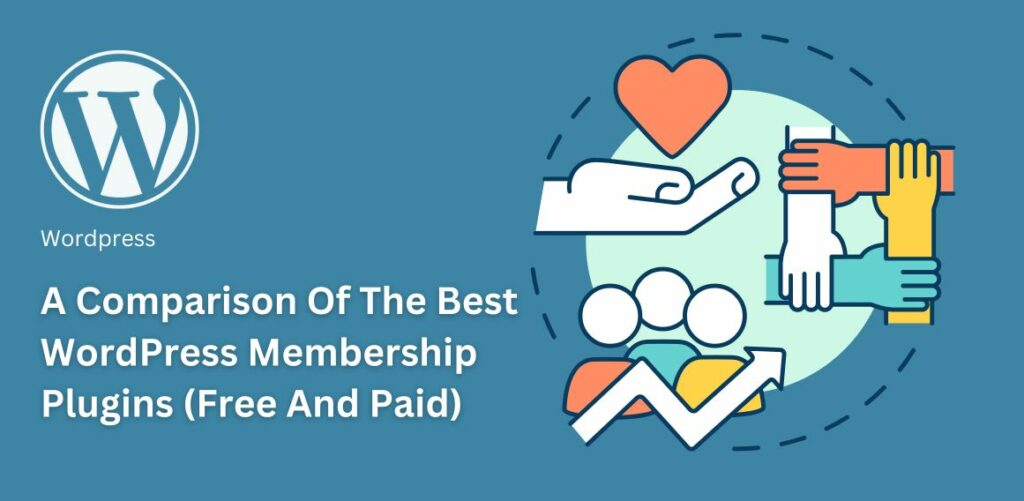 A Comparison Of The Best WordPress Membership Plugins (Free And Paid)