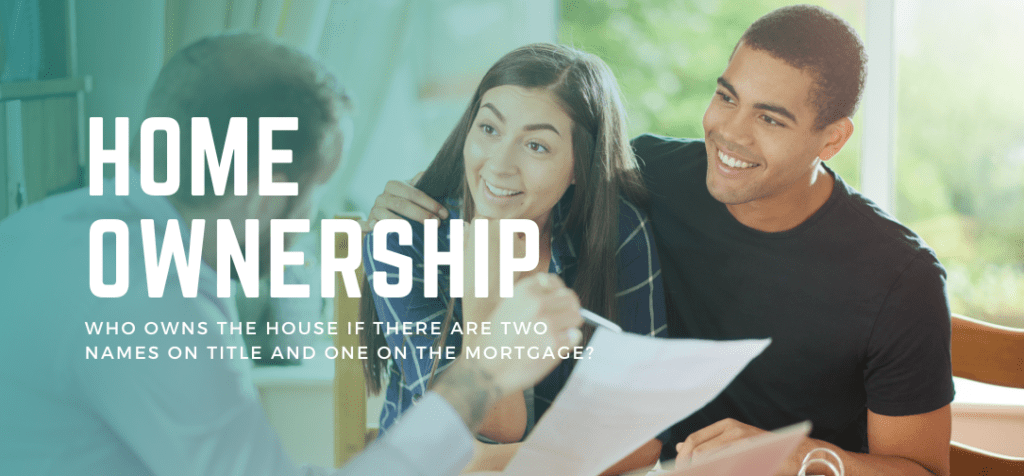 Two Names On Title and One On the Mortgage