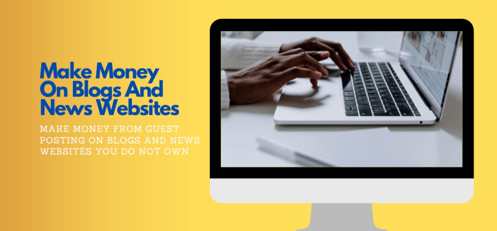Guest Posting On Blogs And News Websites