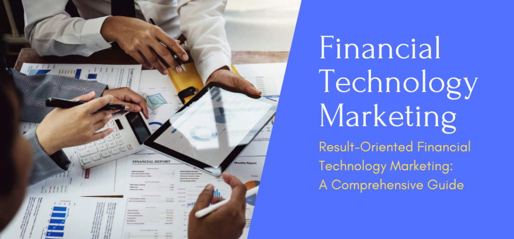 Result-Oriented Financial Technology Marketing: