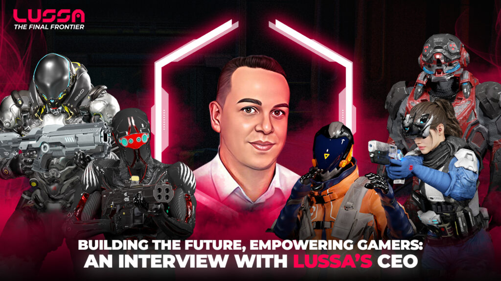 Building The Future, Empowering Gamers: An Interview with Lussa's CEO