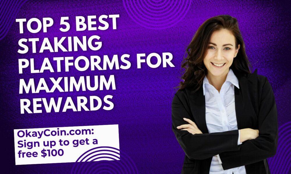 Top 5 Best Staking Platforms for Maximum Rewards - TechBullion
