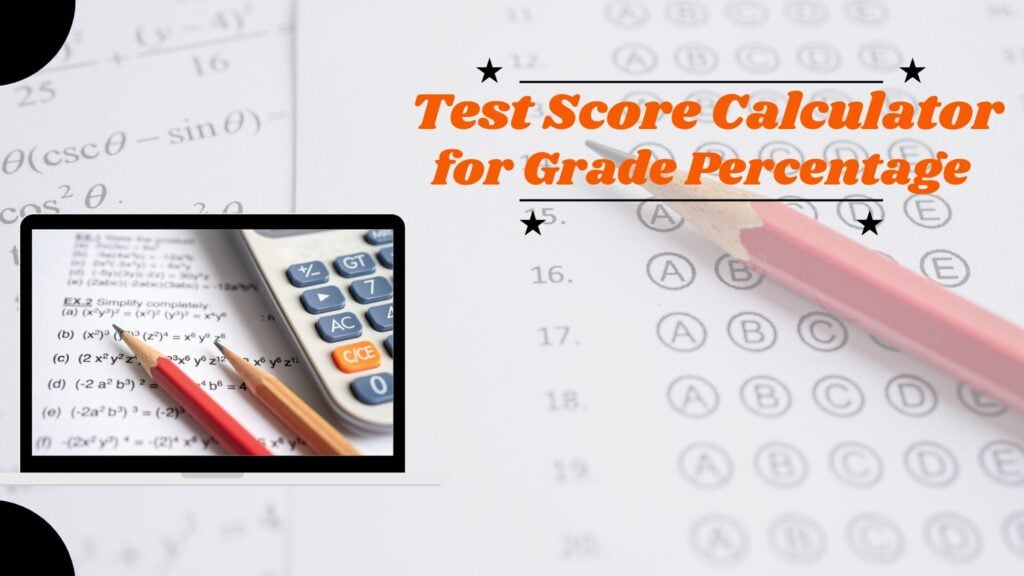 Test Score Calculator: Convert Grades into Accurate Percentages Easily