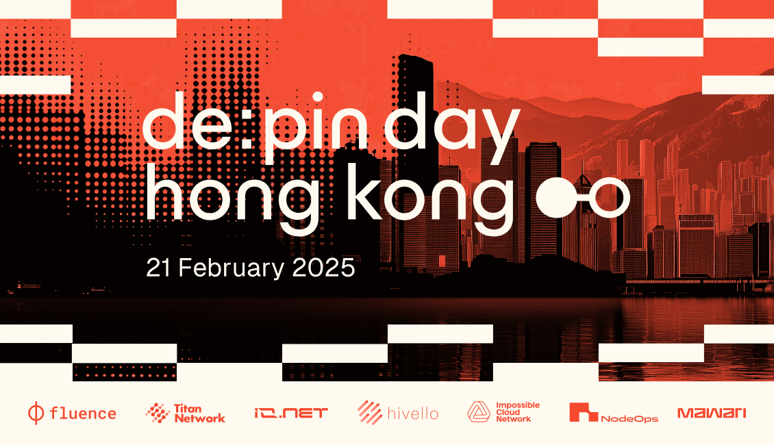 DePIN Day Hong Kong: Powered by Fluence and Titan Network, Bringing Together Global Innovators in Decentralized Physical Infrastructure Networks in February 2025
