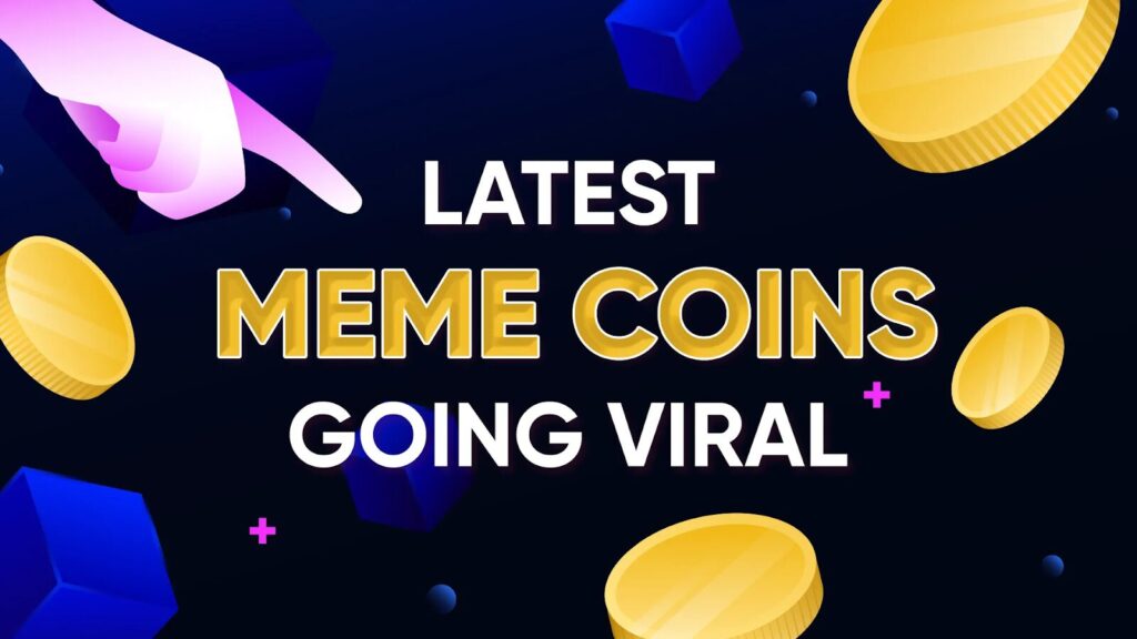 Latest Meme Coins Going Viral