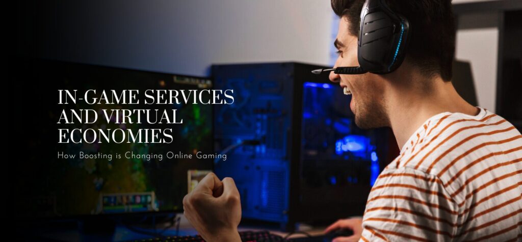 The Rise of In-Game Services and Virtual Economies
