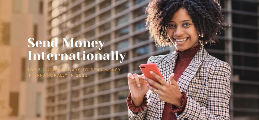 Top 5 Cheapest Ways to Send Money Internationally