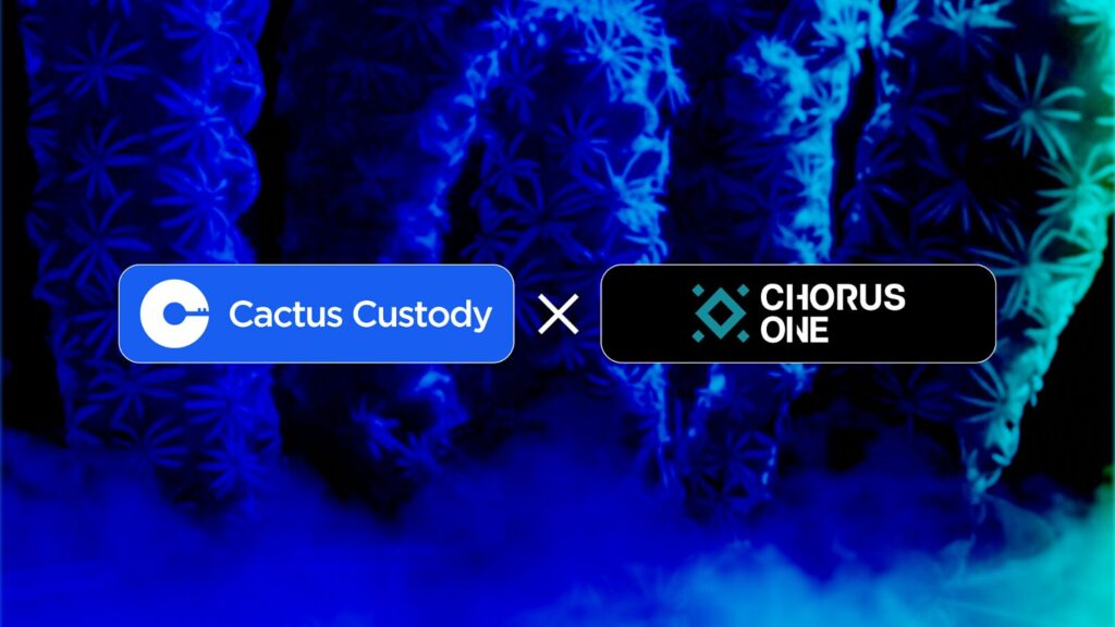 Cactus Custody Joins Forces with Chorus One