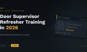 Door Supervisor Refresher Training