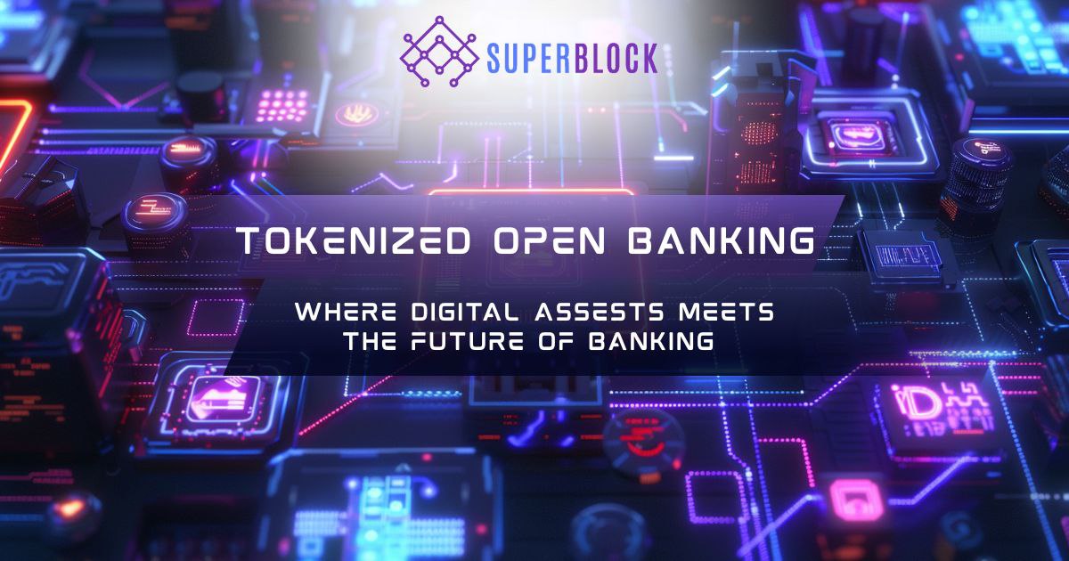 Superblock Bridges TradFi and DeFi with Tokenized Open Banking Infrastructure